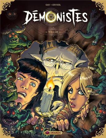 Couverture du livre « Démonistes Tome 2 : Tillie » de Olivier Gay et Geyser aux éditions Drakoo