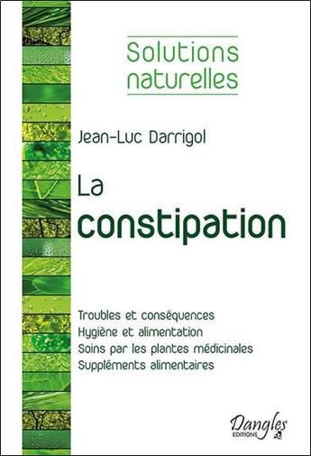 Couverture du livre « La constipation » de Jean-Luc Darrigol aux éditions Dangles