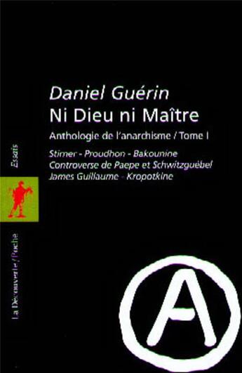 Couverture du livre « Ni dieu ni maitre - tome 1 - vol01 » de Daniel Guérin aux éditions La Decouverte