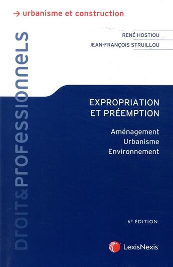 Couverture du livre « Expropriation et préemption (6e édition) » de Rene Hostiou et Jean-Francois Struillou aux éditions Lexisnexis