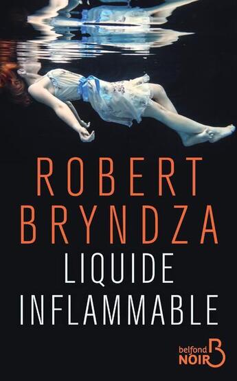 Couverture du livre « Liquide inflammable » de Robert Bryndza aux éditions Belfond