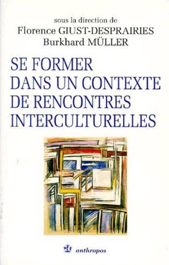 Couverture du livre « Se former dans un contexte de rencontres interculturelles » de Burkhard Muller et Florence Giust-Desprairies aux éditions Economica