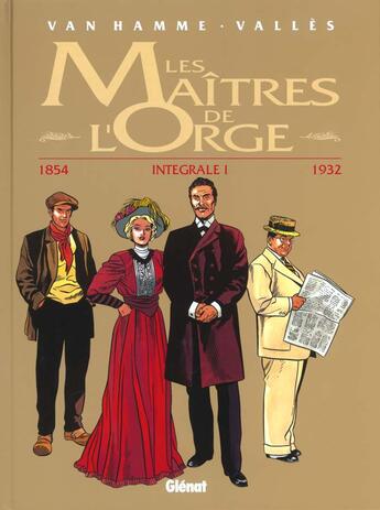 Couverture du livre « Les maîtres de l'Orge : Intégrale vol.1 : Tomes 1 à 4 : 1854/1932 » de Jean Van Hamme et Francis Valles aux éditions Glenat