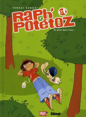 Couverture du livre « Raph' et Potétoz - Tome 02 : En plein dans l'zen » de Yomgui Dumont aux éditions Glenat