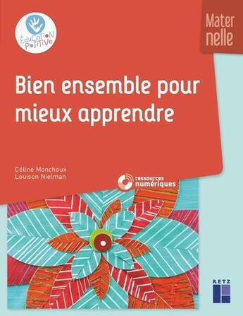 Couverture du livre « Bien ensemble pour mieux apprendre en maternelle + cd rom » de  aux éditions Retz