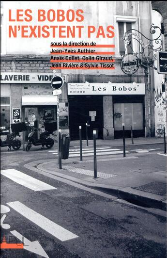 Couverture du livre « Les bobos n'existent pas » de Jean Riviere et Sylvie Tissot et Jean-Yves Authier et Colin Giraud et Anais Collet aux éditions Pu De Lyon