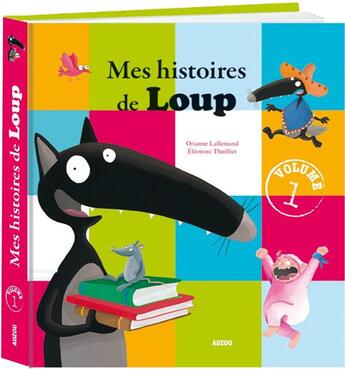 Couverture du livre « Mes histoires de Loup Tome 1 » de Orianne Lallemand et Eleonore Thuillier aux éditions Auzou