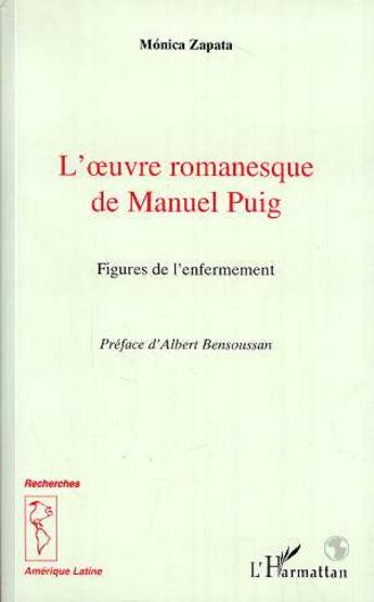 Couverture du livre « L' uvre romanesque de manuel puig - figures de l enfermement » de Monica Zapata aux éditions L'harmattan