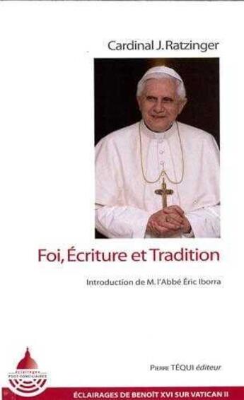 Couverture du livre « Éclairages post-conciliaires Tome 3 ; écriture et tradition de la foi chrétienne » de Benoit Xvi et Joseph Ratzinger aux éditions Tequi