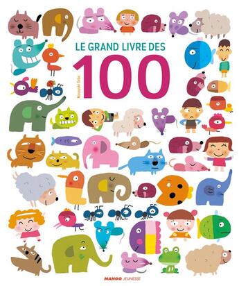 Couverture du livre « Le grand livre des 100 » de Masayuki Sebe aux éditions Mango