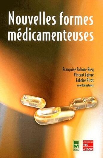 Couverture du livre « Nouvelles formes medicamenteuses » de Francoise Falson-Rieg et Vincent Faivre et Fabrice Pirot aux éditions Tec Et Doc