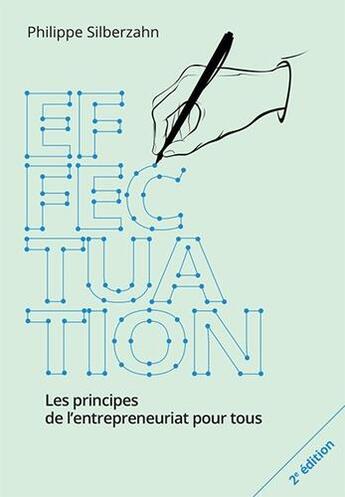 Couverture du livre « Effectuation ; les principes de l'entrepreneuriat pour tous (2e édition) » de Phillipe Siberzahn aux éditions Pearson