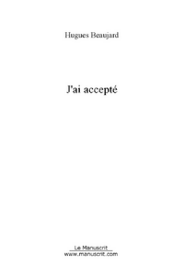 Couverture du livre « J'ai accepté » de Beaujard-H aux éditions Le Manuscrit