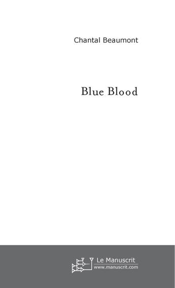 Couverture du livre « Blue blood » de Chantal Beaumont aux éditions Le Manuscrit