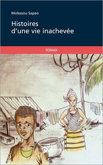 Couverture du livre « Histoire d'une vie inachevée » de Molessou Sapao aux éditions Publibook