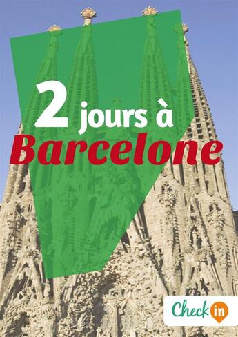 Couverture du livre « 2 jours à Barcelone » de Geraldine Rigot et Astrid Ferriere aux éditions Check-in Guide