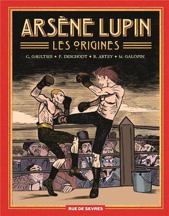 Couverture du livre « Arsène Lupin : les origines : Intégrale Tomes 1 à 3 » de Benoit Abtey et Pierre Deschodt et Christophe Gaultier et Marie Galopin aux éditions Rue De Sevres