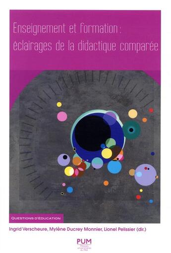 Couverture du livre « Enseignement et formation : éclairages de la didactique comparée » de Ingrid Verscheure et Mylene Ducrey Monier et Lionel Pelisier et Collectif aux éditions Pu Du Midi