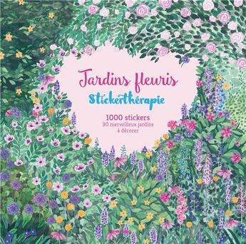 Couverture du livre « Jardins fleuris ; 1000 stickers, 30 merveilleux jardins à décorer » de  aux éditions Mango