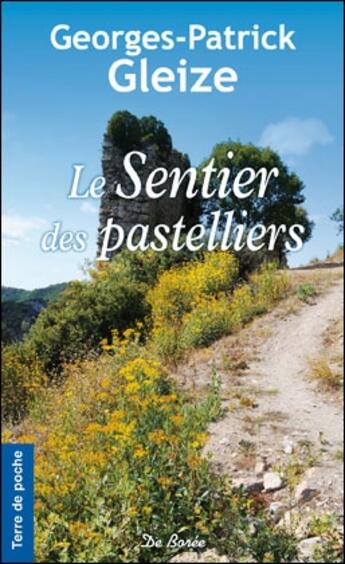 Couverture du livre « Les sentiers des pastelliers » de Georges-Patrick Gleize aux éditions De Boree