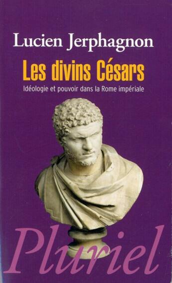 Couverture du livre « Les divins cesars » de Lucien Jerphagnon aux éditions Pluriel