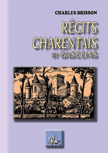 Couverture du livre « Récits charentais et gascons » de Charles Brisson aux éditions Editions Des Regionalismes