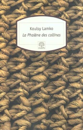 Couverture du livre « La phalene des collines » de Koulsy Lamko aux éditions Motifs