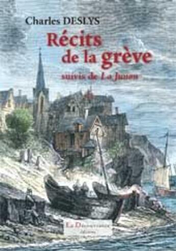 Couverture du livre « Récits de la grève ; la Junon » de Charles Deslys aux éditions La Decouvrance