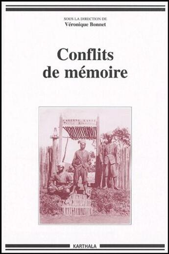 Couverture du livre « Conflits de mémoire » de Veronique Bonnet aux éditions Karthala