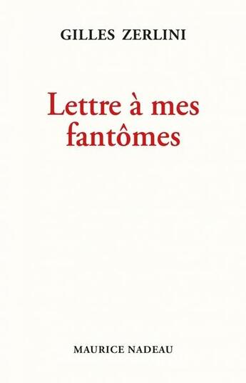 Couverture du livre « Lettre à mes fantômes » de Zerlini Gilles aux éditions Maurice Nadeau