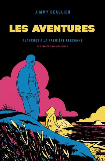 Couverture du livre « Les aventures ; planches à la première personne » de Jimmy Beaulieu aux éditions Impressions Nouvelles