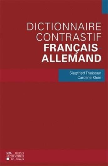 Couverture du livre « Dictionnaire contrastif français-allemand » de Siegfried Theissen et Caroline Klein aux éditions Pu De Louvain