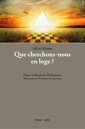 Couverture du livre « Que cherchons-nous en loge ? » de Idries Shams aux éditions Deville