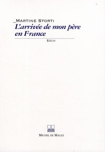 Couverture du livre « ARRIVEE DE MON PERE EN FRANCE (L') » de Michel De Maule Editions aux éditions Michel De Maule