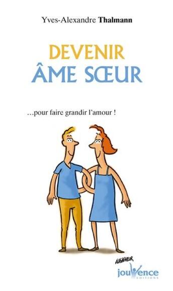 Couverture du livre « Devenir âme-soeur » de Yves-Alexandre Thalmann aux éditions Jouvence