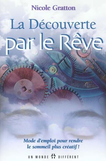 Couverture du livre « Decouverte Par Le Reve » de Nicole Gratton aux éditions Un Monde Different