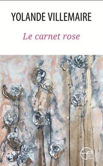 Couverture du livre « Le carnet rose » de Yolande Villemaire aux éditions Ecrits Des Forges