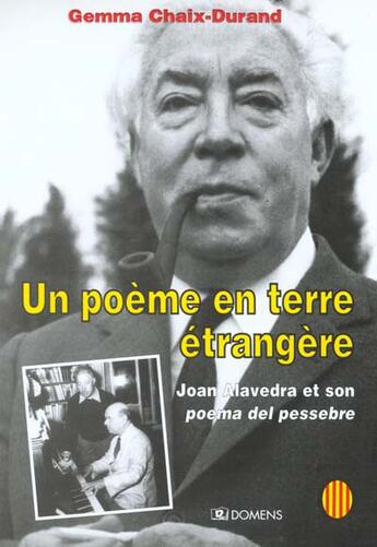 Couverture du livre « Un Poeme En Terre Etrangere ; Joan Alevedra Et Son Poema Del Pessebre » de Gemma Chaix-Durand aux éditions Domens