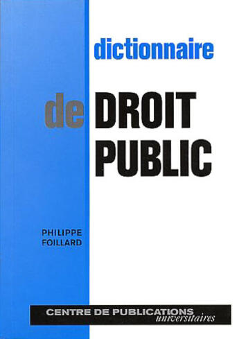 Couverture du livre « Dictionnaire du droit public » de Philippe Foillard aux éditions Larcier