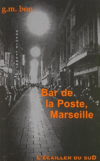 Couverture du livre « Bar De La Poste, Marseille » de M Bon aux éditions L'ecailler Du Sud