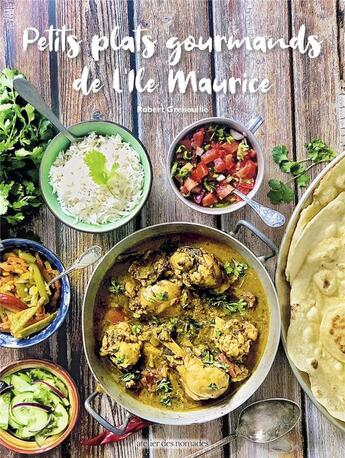 Couverture du livre « Petits plats gourmands de l'île Maurice » de Robert Grenouille aux éditions Atelier Des Nomades