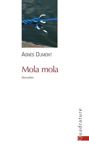 Couverture du livre « Mola mola » de Agnes Dumont aux éditions Quadrature