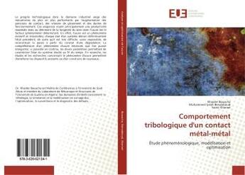 Couverture du livre « Comportement tribologique d'un contact metal-metal - etude phenomenologique, modelisation et optimis » de Khaider Bouacha aux éditions Editions Universitaires Europeennes