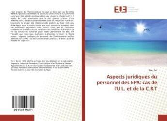 Couverture du livre « Aspects juridiques du personnel des epa: cas de l'u.l. et de la c.r.t » de Ani Teou aux éditions Editions Universitaires Europeennes