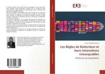 Couverture du livre « Les regles de rotterdam et leurs innovations remarquables - preface de jean-serge rohart » de Fernandez Javier aux éditions Editions Universitaires Europeennes