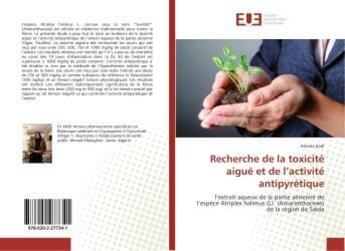 Couverture du livre « Recherche de la toxicite aigue et de l'activite antipyretique » de Kadi Amaria aux éditions Editions Universitaires Europeennes