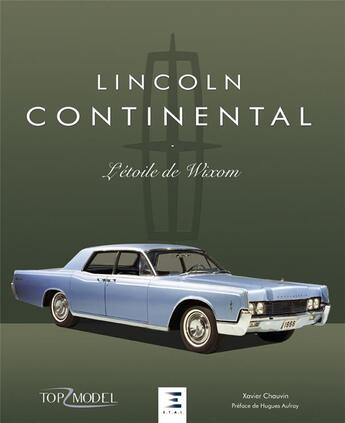 Couverture du livre « Lincoln continental ; l'étoile de Wixom » de Xavier Chauvin aux éditions Etai