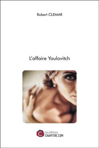 Couverture du livre « L'affaire Youlovitch » de Robert Clemar aux éditions Chapitre.com