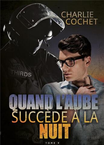 Couverture du livre « Thirds t.9 ; quand l'aube succède à la nuit » de Charlie Cochet aux éditions Mxm Bookmark