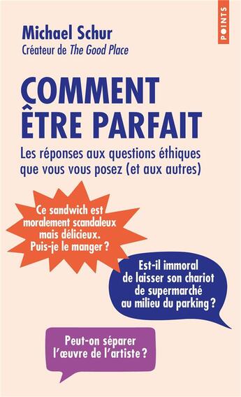 Couverture du livre « Comment être parfait : Les réponses aux questions éthiques que vous vous posez (et aux autres) » de Michael Schur aux éditions Points